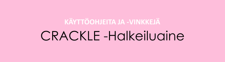 CRACKLE -Halkeiluaine