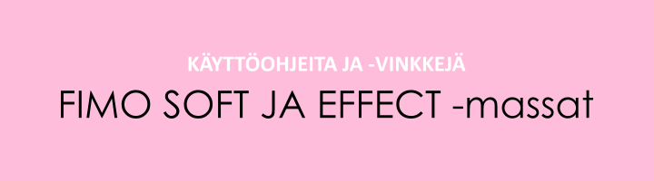 FIMO Soft ja Effect -massat