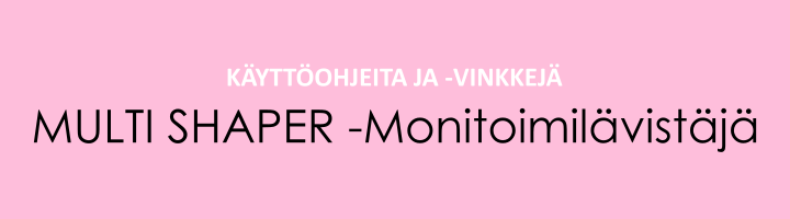 Multi Shaper -monitoimilävistäjä