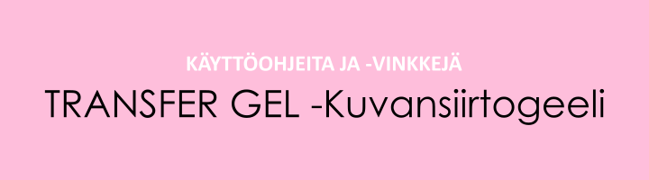 Transfer Gel -Kuvansiirtogeeli