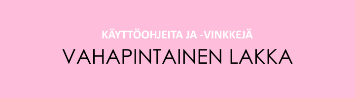 Vahapintainen Lakka, Finitura Opaca